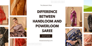 Difference between Handloom and Powerloom Saree – The Weavers Shop by Raavi