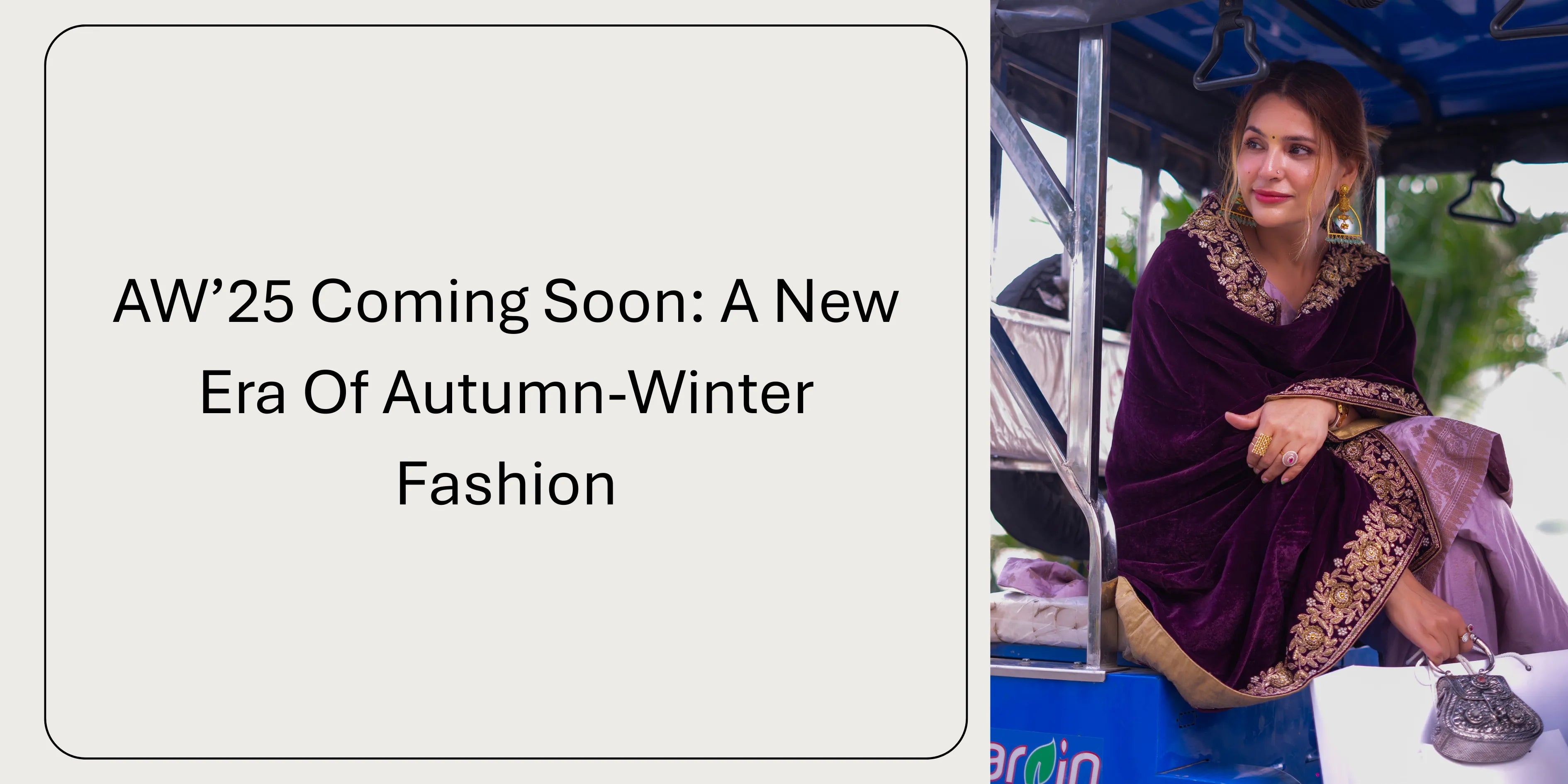 AW’25 Coming Soon: A New Era of Autumn-Winter Fashion