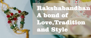 Celebrate Raksha Bandhan 2025: The Bond of Love, Tradition, and Style