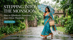Stepping Into the Monsoon: How to Effortlessly Transition Your Ethnic Wardrobe