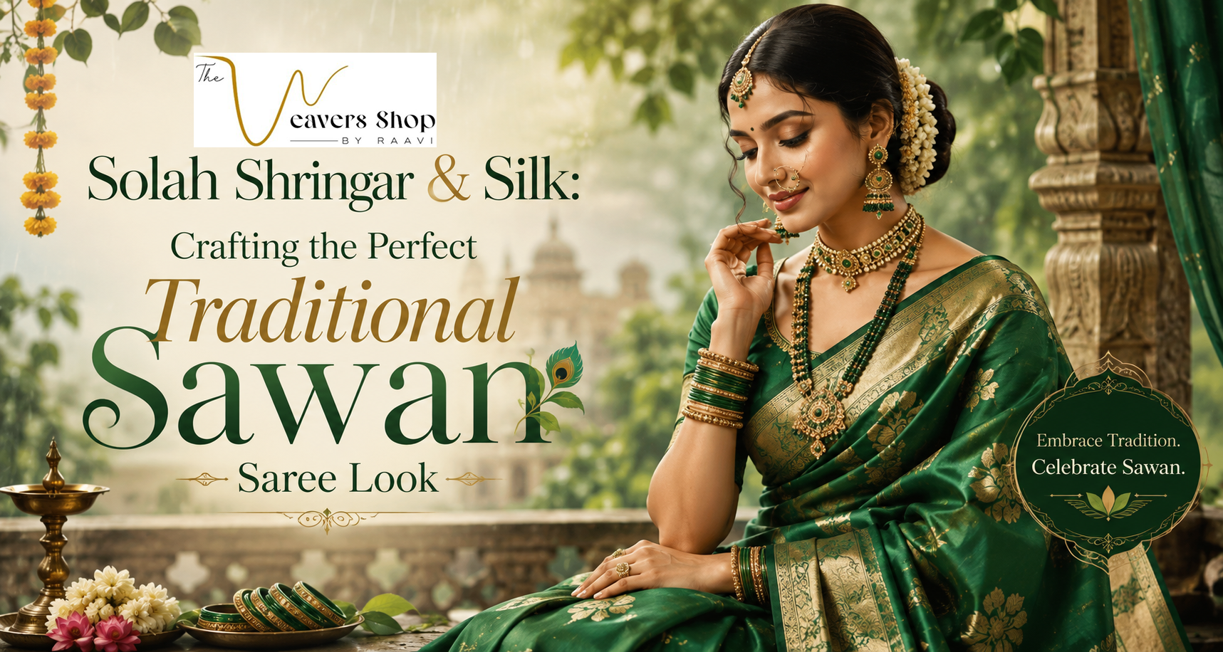 Solah Shringar & Silk: Crafting the Perfect Traditional Sawan Saree Look