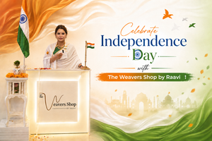 Celebrate Independence Day with The Weavers Shop by Raavi!