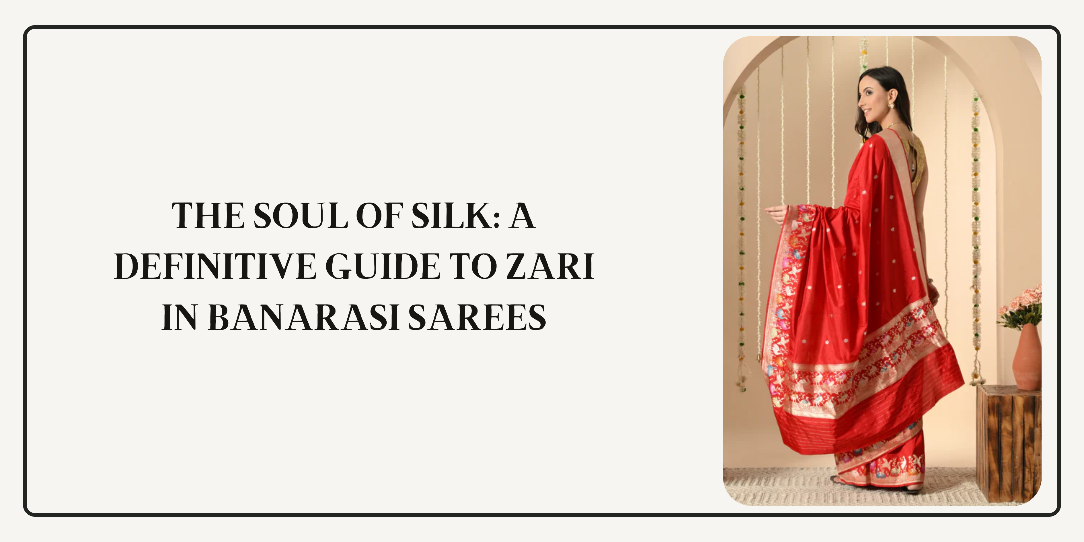 The Soul of Silk: A Definitive Guide to Zari in Banarasi Sarees