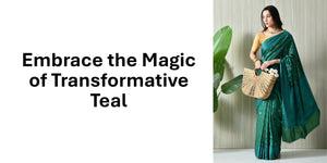 Embrace the Magic of Transformative Teal: Your Guide to Unforgettable Ethnic Wear